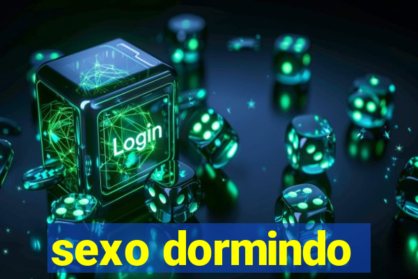 sexo dormindo